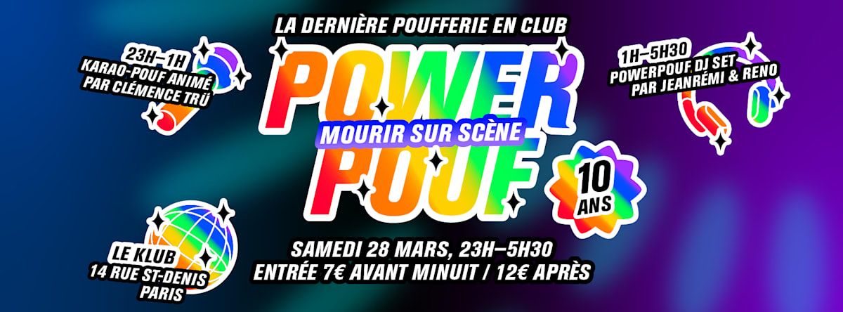 Powerpouf/Mourir Sur Scène (Et Nos 10 Ans !)