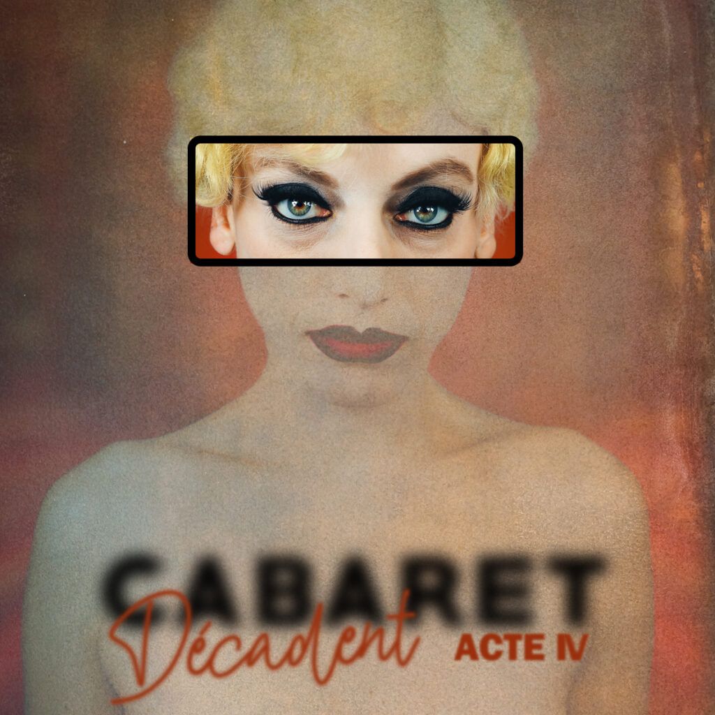 Cabaret Décadent ACTE 4