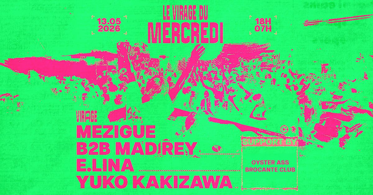 Le Virage Du Mercredi : Mezigue B2b Mad Rey, E.Lina, & More