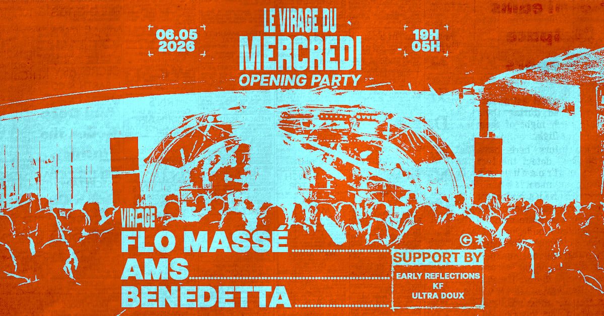 Le Virage Du Mercredi Opening : Flo Massé, Ams, Benedetta