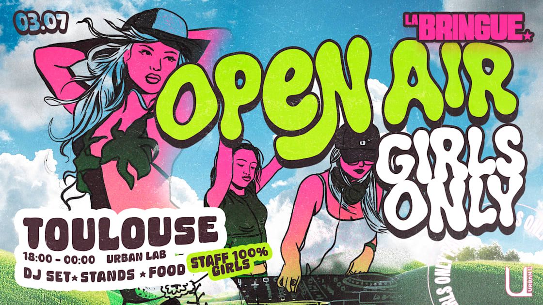 La Bringue - Open Air Girls Only