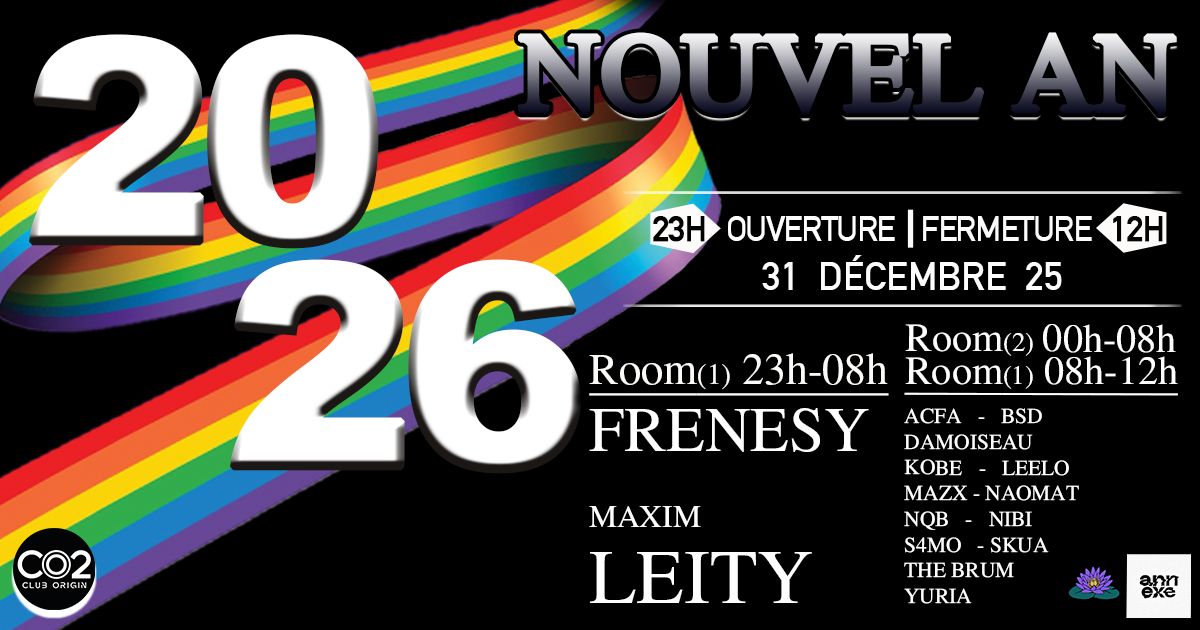 CO2 NOUVEL AN / Line up: Frenesy - Maxim Leity - Bloom - Annexe