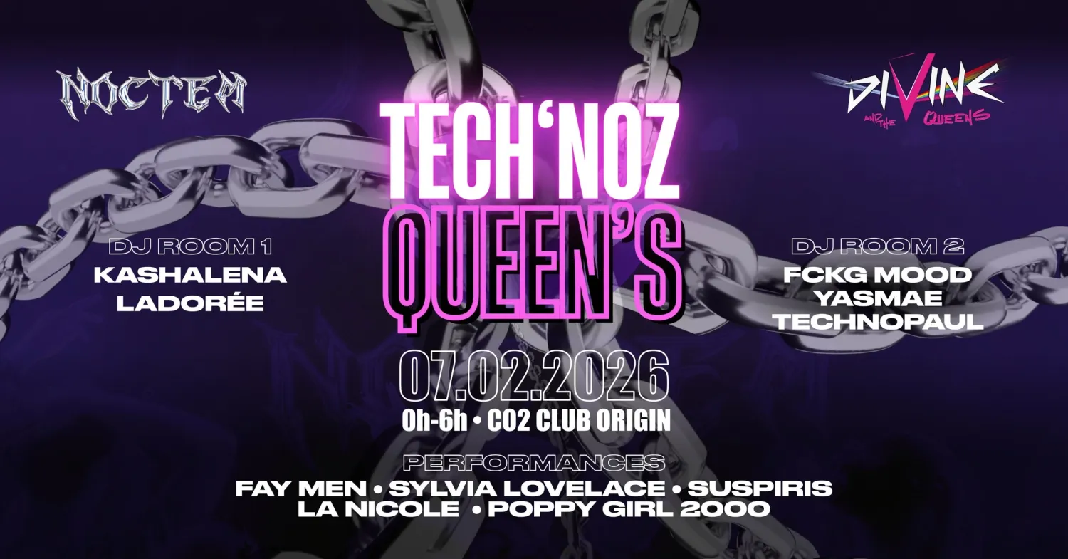 TECH'NOZ QUEENS x Les Divines x Noctem