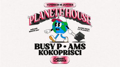 Planète House : Busy P, Ams, Kokoprisci