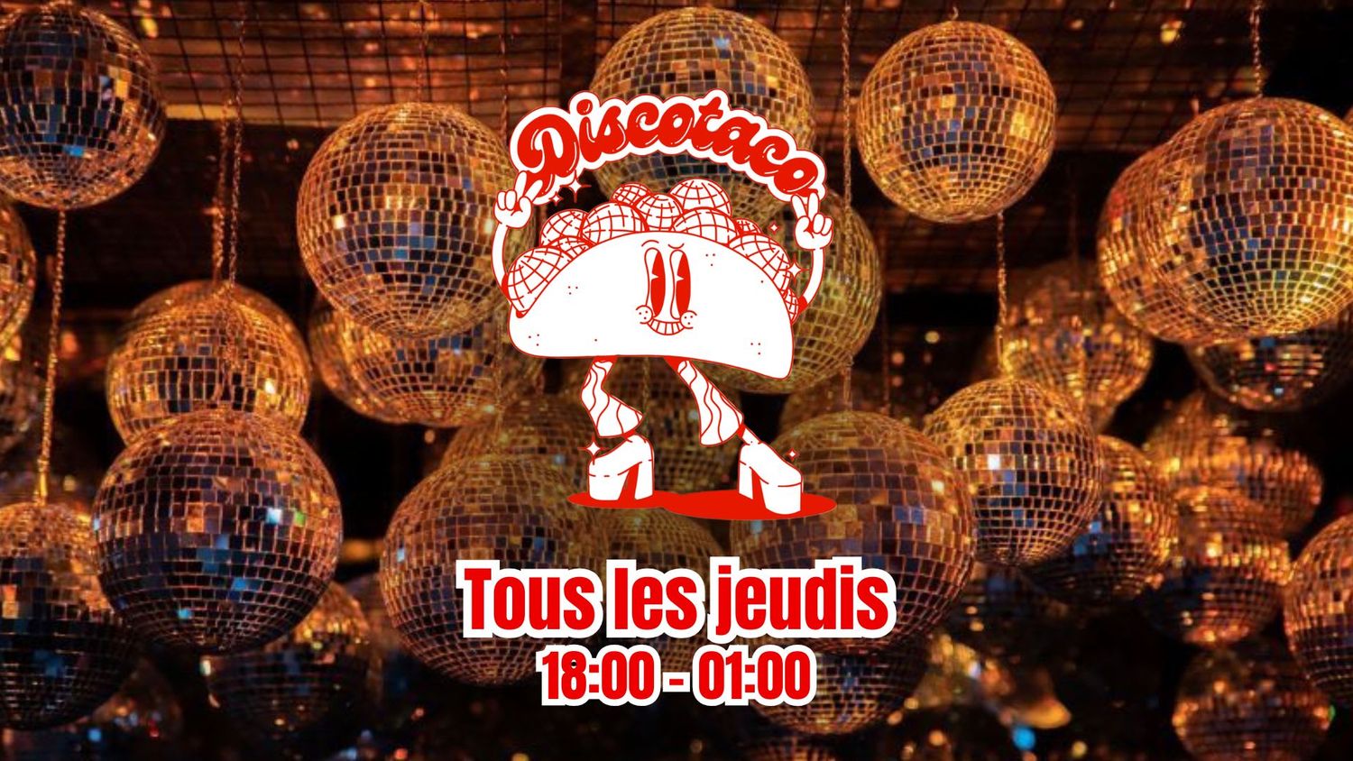 La Discotaco : Apéro & Discoooo !!