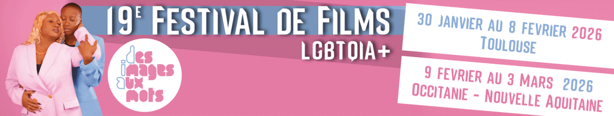 Festival de films LGBTQIA+ Des Images Aux Mots
