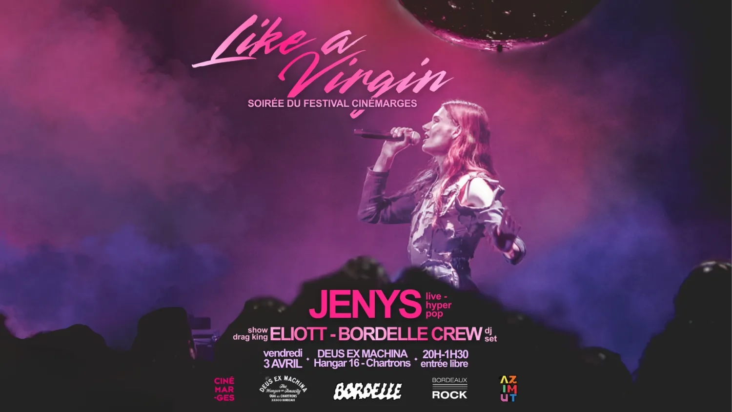 LIKE A VIRGIN : JENYS (LIVE) / ELIOTT / BORDELLE - FESTIVAL CINÉMARGES - 03 AVRIL - DEUS