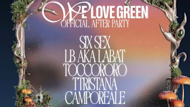 We Love Green Afterparty: Six Sex, Lb Aka Labat & Friends