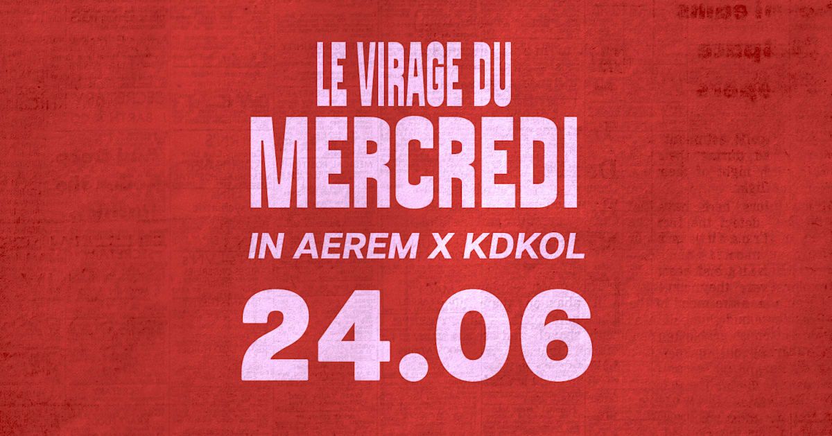 Le Virage Du Mercredi X In Aerem & Kdkol