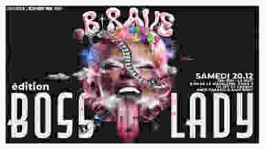 B.Rave - Boss Lady Xperience