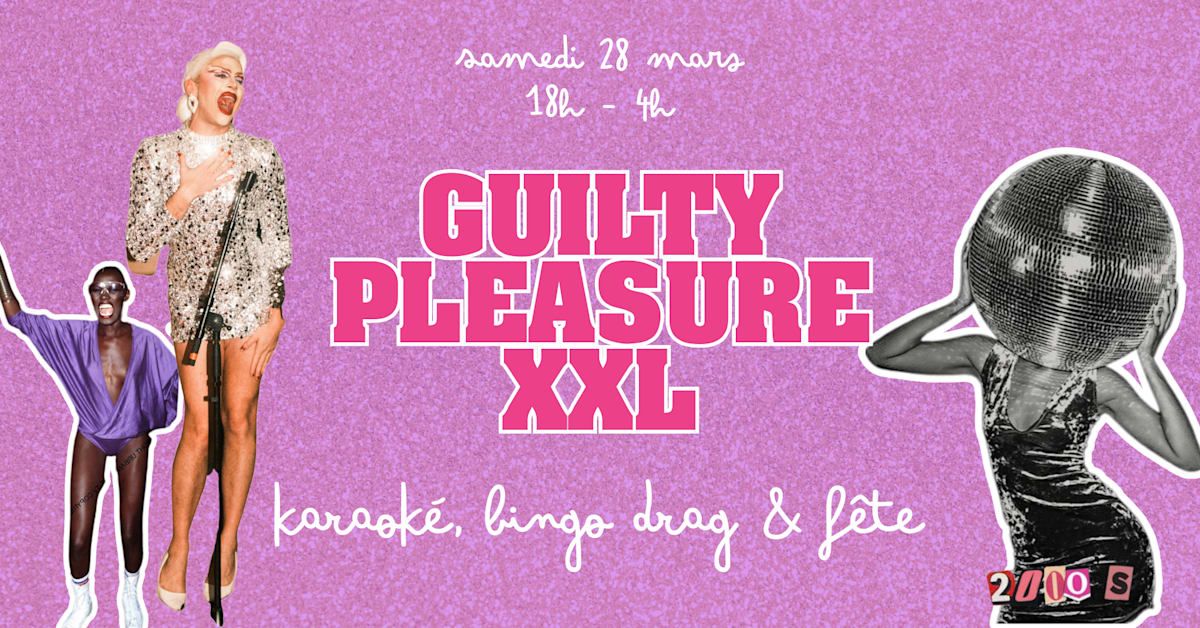 La Guilty Pleasure Xxl : Karaoké, Bingo Drag & Fête !