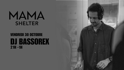 Dj Bassorex X Mama Shelter