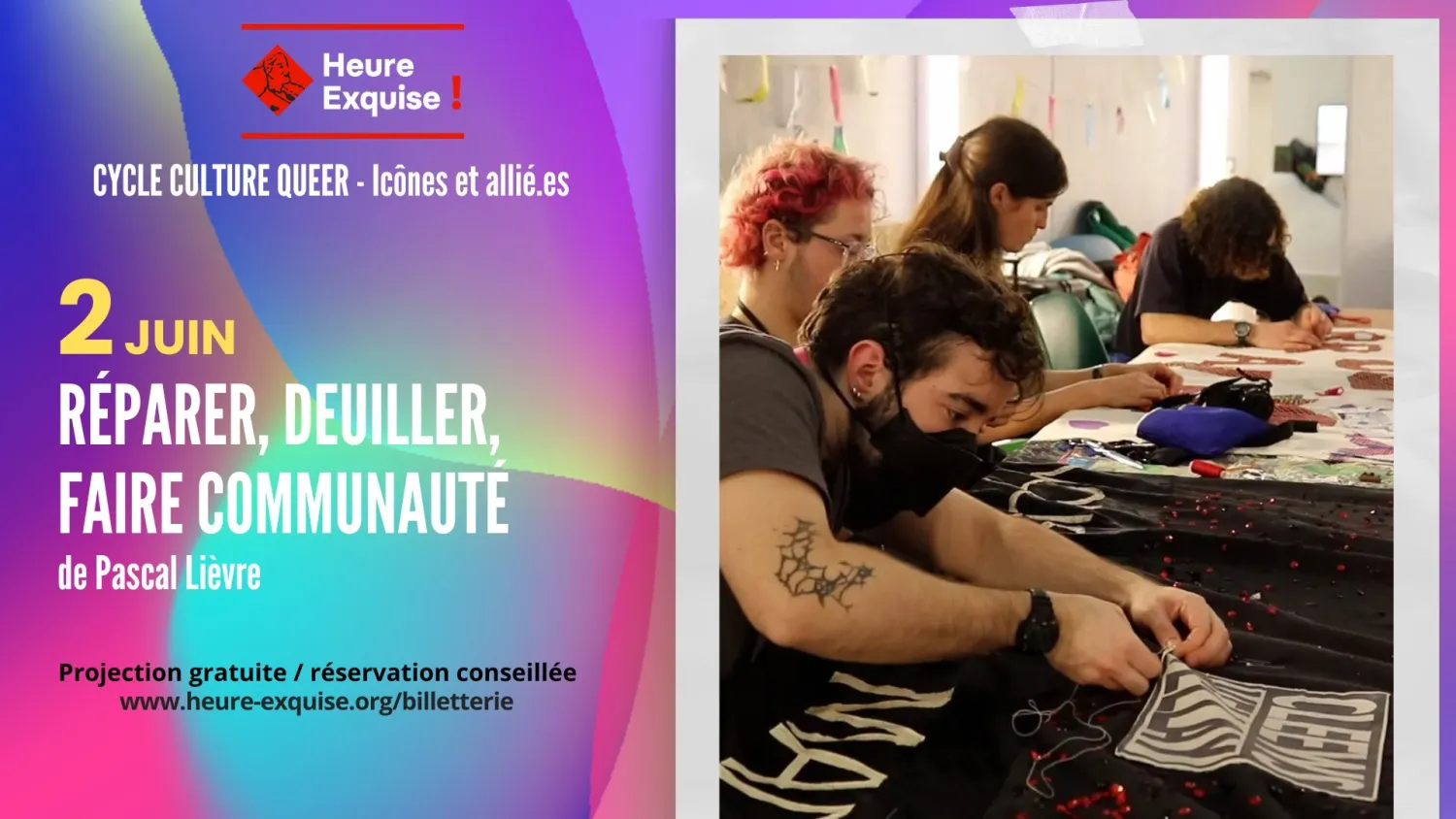 🏳️‍🌈 Projection-Rencontre Heure Exquise ! 🎬 REPARER, DEUILLER, FAIRE COMMUNAUTE