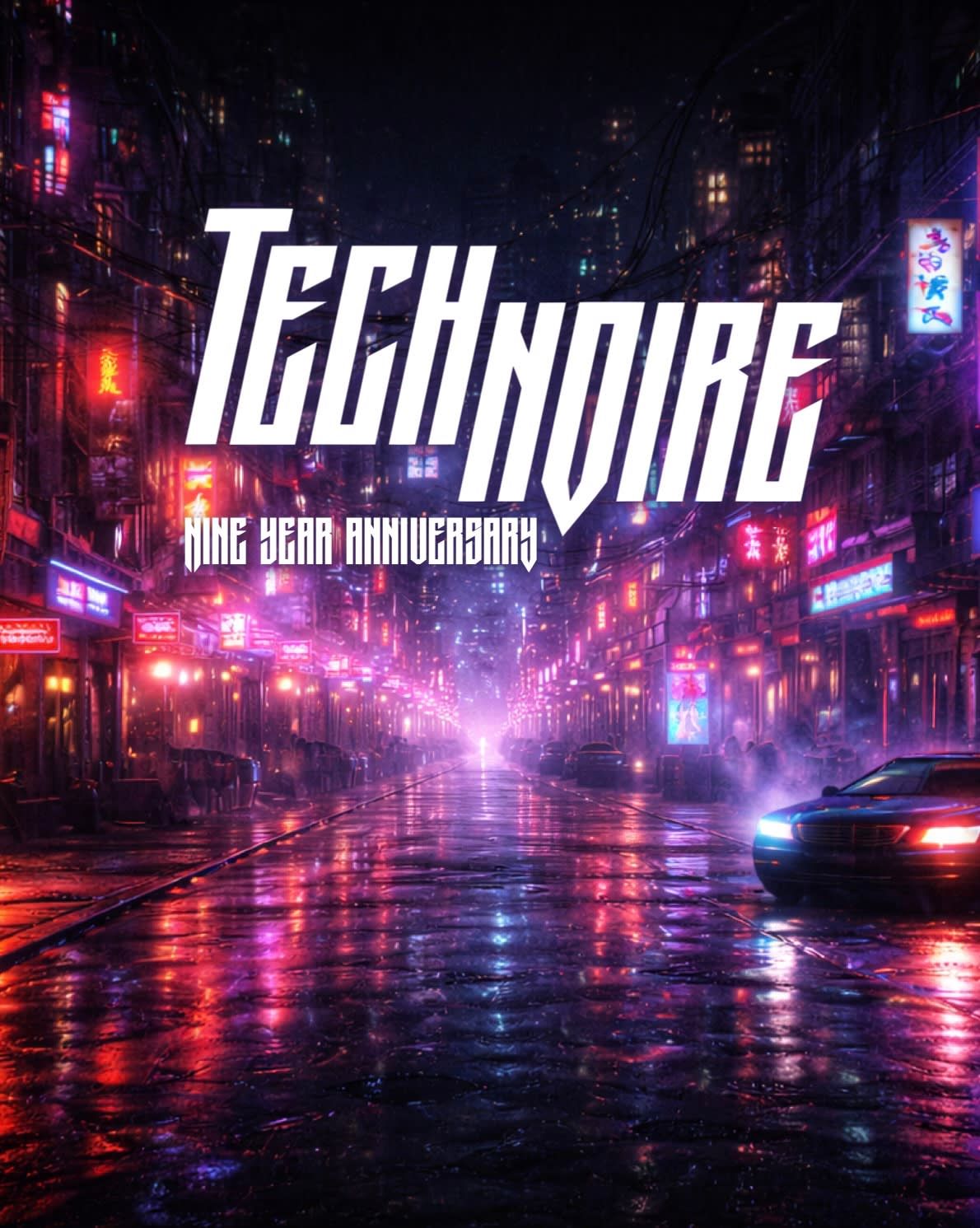 Tech Noire 9-Year Anniversary