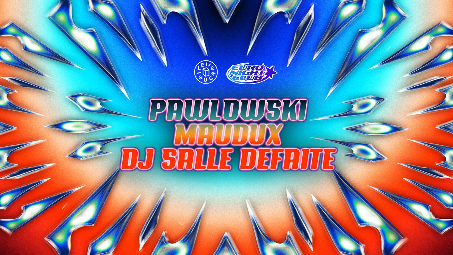 Club X Euronight Club : Maudux, Pawlowski, Dj Salle Defaite