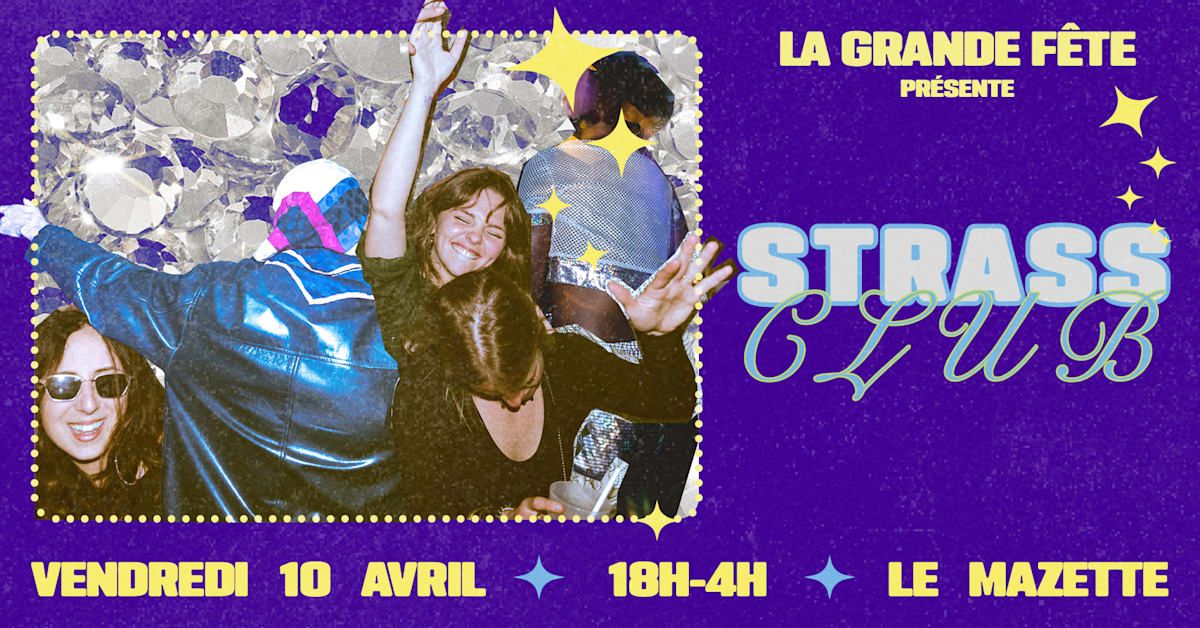 La Grande Fête : Strass Club & Fête !