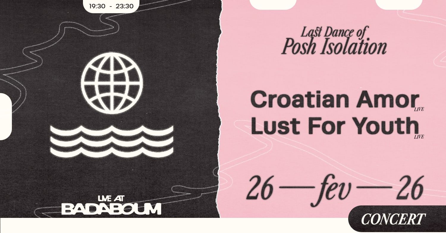Concert — Posh Isolation: Croatian Amor, Lust For Youth