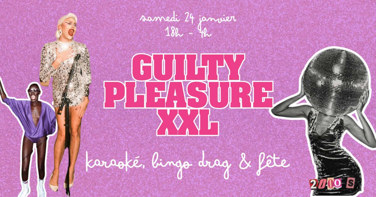 Guilty Pleasure Xxl : Bingo Drag, Karaoké & Fêteee