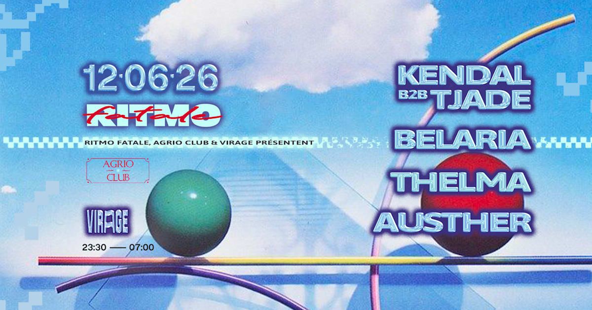 Ritmo Fatale & Agrio Club : Kendal B2b Tjade, Belaria & More