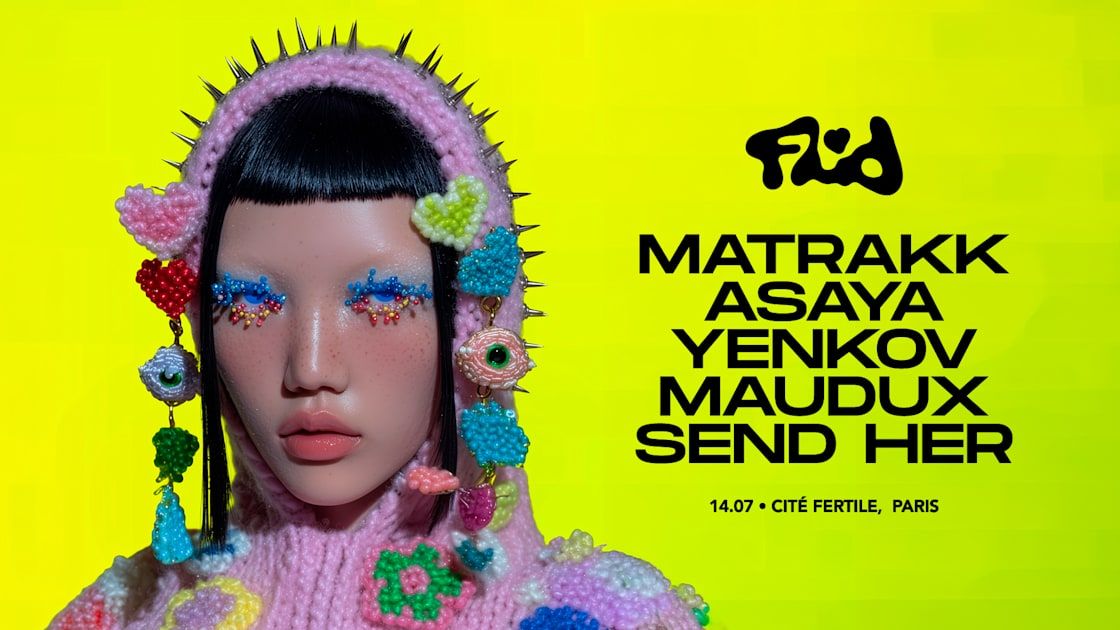 Fluid Nationale • Matrakk, Asaya, Yenkov, Maudux, Send Her